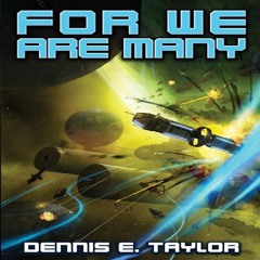 FREE Audiobook 🎧 : For We Are Many (Bobiverse, Book 2), By Dennis E. Taylor