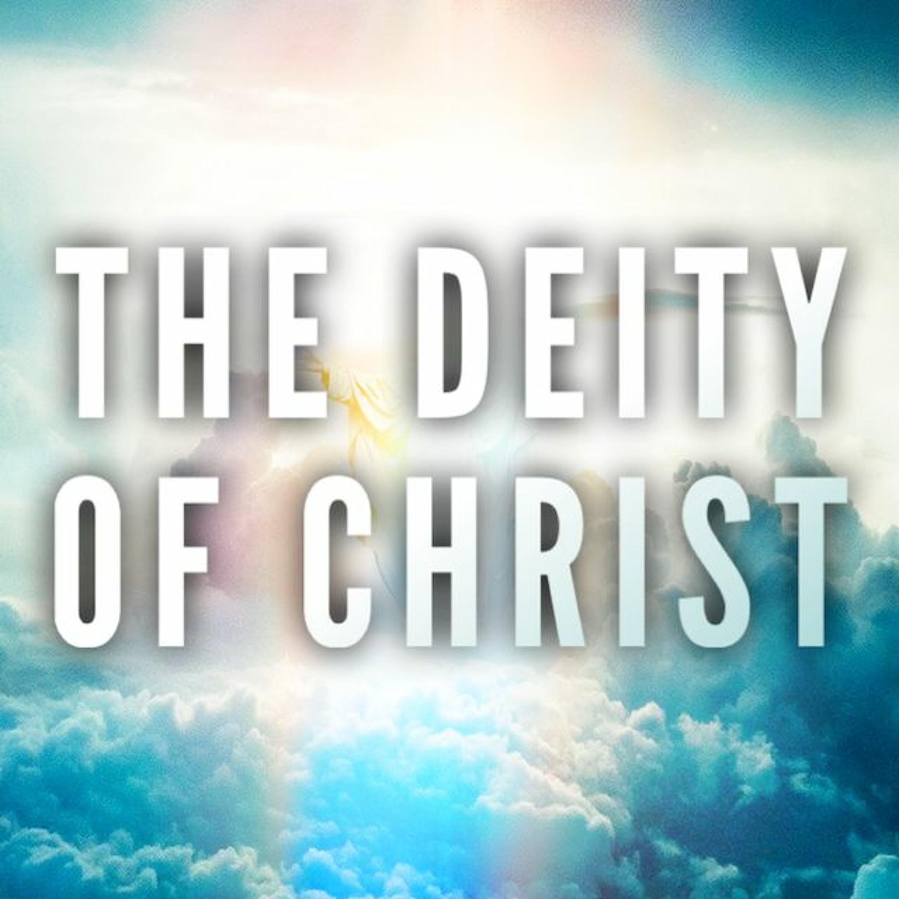 5/2/21 - The Deity Of Christ episode artwork