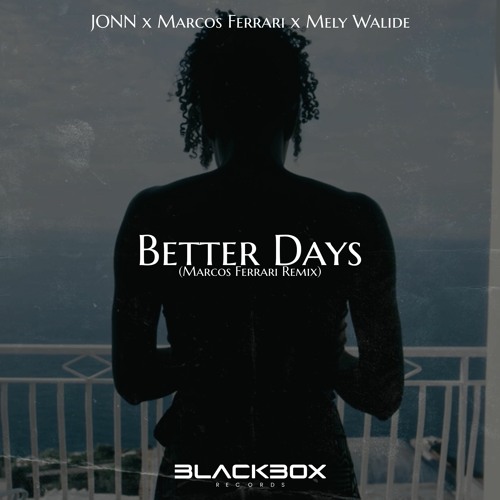 JONN x Marcos Ferrari x Mely Walide - Better Days