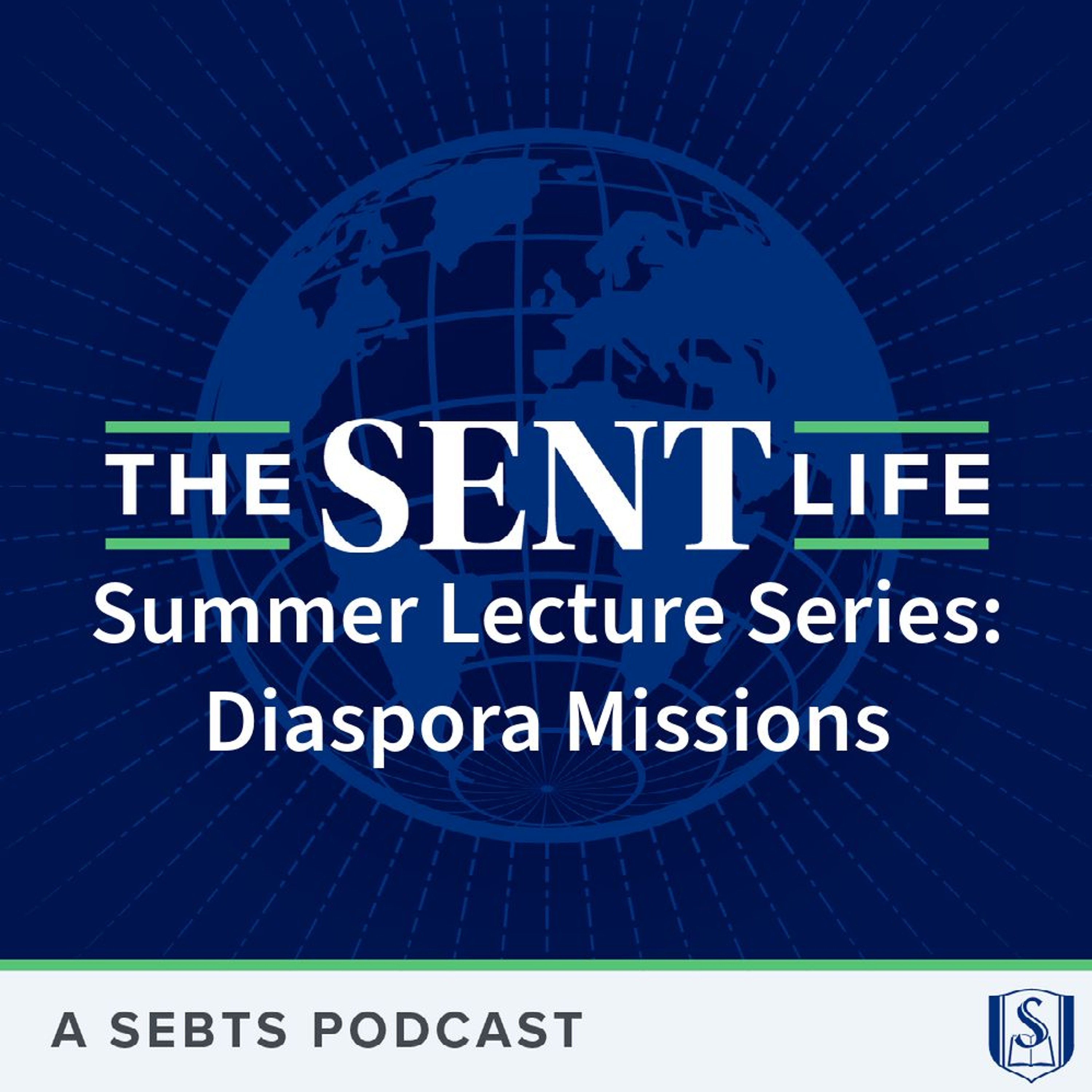 Summer Lecture Series: Diaspora Missions - EP 127