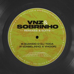 Cabelinho X Vhoor - Quando O DJ Toca X1 (VNZ & Sobrinho Mashup)