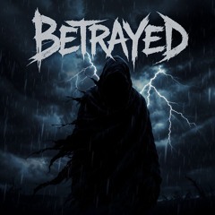 betrayed