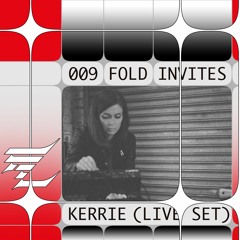 FOLD Invites Kerrie (Live Set) + Interview
