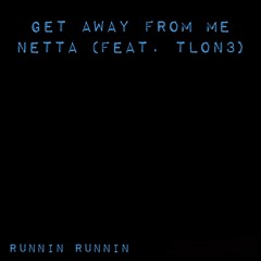 Get Away From Me (Feat. Tlon3)