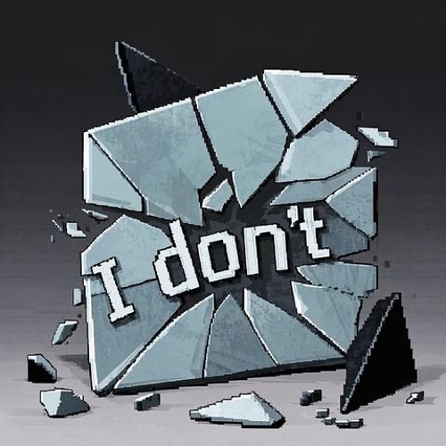 I don't