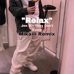 "Relax" (Jon B. Remix) prod. by Mikaili