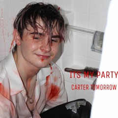 Carter Tomorrow - Its My Party