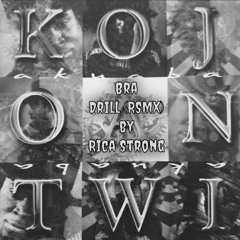 Kojo Antwi - Bra Drill(RSMX by Rica Strong)