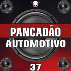 Pancadão Automotivo 37 (Remastered 2023)