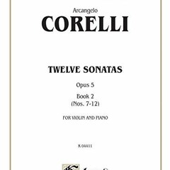 View PDF Twelve Sonatas, Op. 5, Vol 2 (Kalmus Edition, Vol 2) by  Arcangelo Corelli