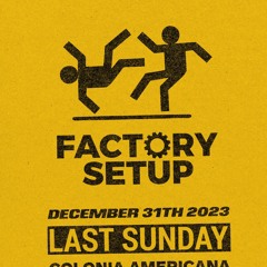 FACTORY SETUP - LIVE DJ SET : LAST SUNDAY (NYE 2024) [GDL] (12 . 31 . 2023)