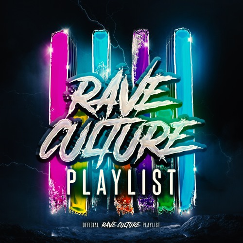 Stream Rave Culture  Listen to Rave Culture Releases playlist