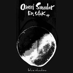 EXCLUSIVE: Omri Smadar  - Dub Shell Dmaot (feat. Tractor's Revenge) [Blue Shadow]