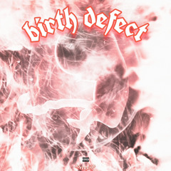 birth defect (prod. crcl)