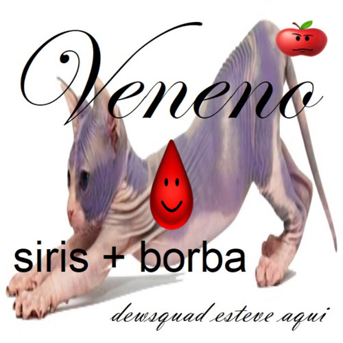siris + borba - veneno 🩸 🍎