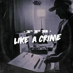 FFB - Like A Crime