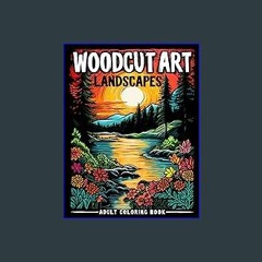 [Ebook]$$ 💖 Woodcut Art Landscapes Adult Coloring Book: Calmness & Mindfulness Await with these Be