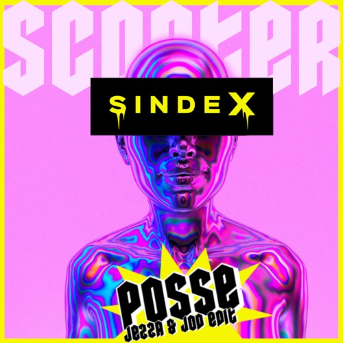 Stream Scooter - Posse & Jod Edit) by SINDEX | Listen online for free on SoundCloud