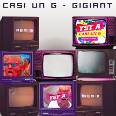 CASI UN G - GIGIANT