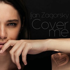 Ijan Zagorsky - Cover Me (Original Mix)