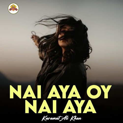 Nai Aya Oy Nai Aya