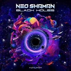 Neo Shaman - Black Holes (Original Mix)