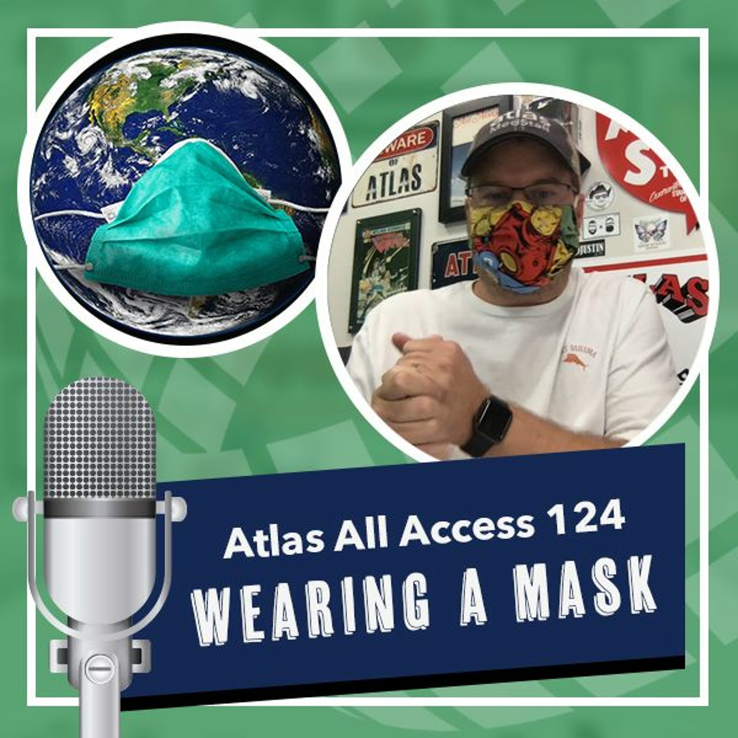 Wear a mask, help fight Covid-19, stop coronavirus - Atlas All Access 124