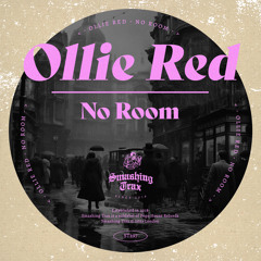 OLLIE RED - No Room [ST297] Smashing Trax / 1st December 2023
