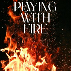 Playing with Fire (Mix)