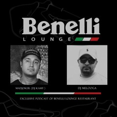 Exclusive podcast of Benelli Lounge restaurant mixed by maDJoker&melooga