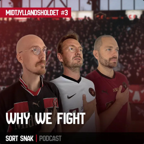 Midtjyllandsholdet #3: Why we fight