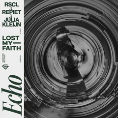 RSCL, Repiet & Julia Kleijn - Echo (LOSTMYFAITH Remix)