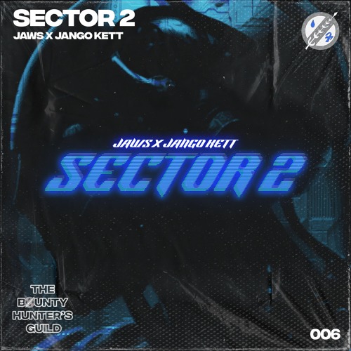 JAWS x JANGO KETT - SECTOR 2 [OUT NOW]