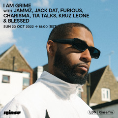 I Am Grime with Charisma, Tia Talks, Kruz Leone, Blessed & More - 23 October 2022