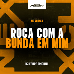 Roça com a Bunda em Mim