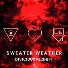 The Neighbourhood - Sweater Weather (DIVICIOUX RE:SHIFT) [FREE DOWNLOAD]
