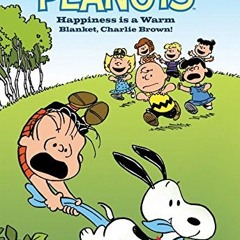 [READ] [PDF EBOOK EPUB KINDLE] Peanuts: Happiness Is A Warm Blanket, Charlie Brown! b
