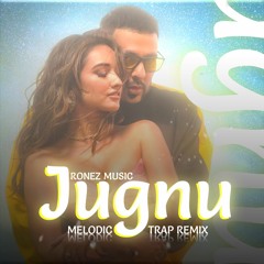 JUGNU_-_Melodic Trap Remix - 2021