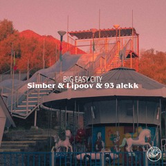 Simber, Lipoov, 93 Alekk - Big Easy City