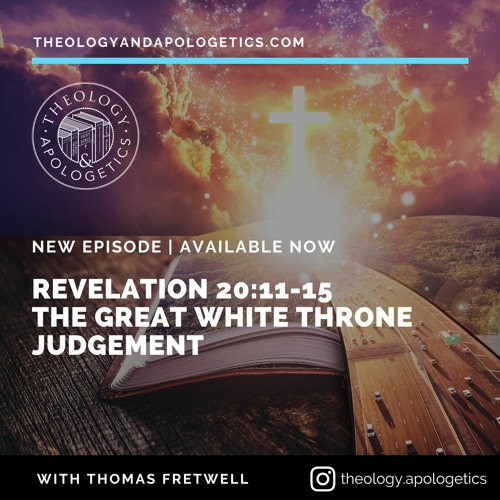Stream Revelation 20:11-15 The Great White Throne Judgement by Theology ...