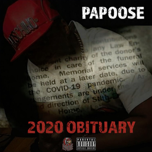 8. Papoose - 2020 Obituary (Prod. By Dubb E)