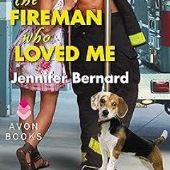 ? The Fireman Who Loved Me: A Bachelor Firemen Novel (The Bachelor Firemen of San Gabriel Book