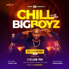 DJ SPENCER & MOTIV PROUDLY PRESENTS CHILL WITH THE BIG BOYZ NEXT WEEK FRIDAY 25 FEB 22//SE1 5BA