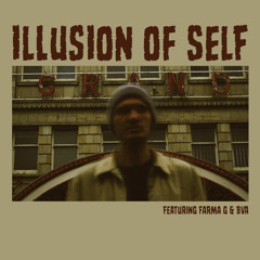 Illusion of Self (feat. Farma G & BVA)