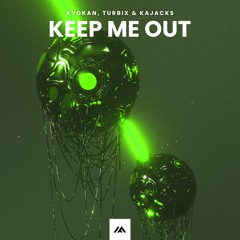 Kyokan, Turbix & Kajacks - Keep Me Out