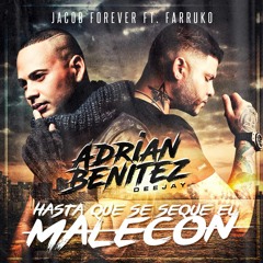 Jacob Forever Ft. Farruko - Hasta Que Se Seque El Malecon (Adrian Benitez Hype Acapella 100Bpm)