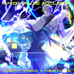 【Linear Beat!!】Night Yard & Neptune - Anomalie Eclair