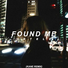 Found Me (xanman Kane Remix)