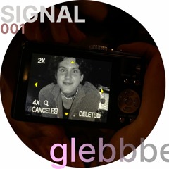 Signal 001 w/glebbbe