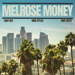Melrose Money feat. Mike Styles (Prod. Hunt Beats)